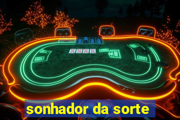 sonhador da sorte